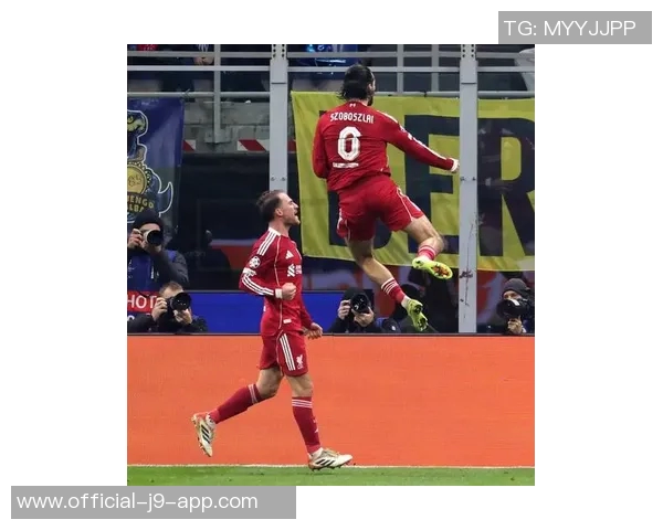 利物浦欧冠客战意甲球队表现出色争创新纪录挑战拜仁